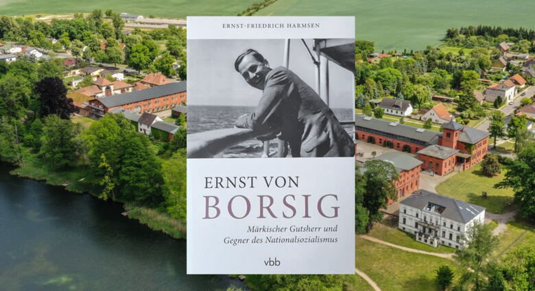 The Kreisauer Kreis on the Landgut Stober estate<br>formerly the Borsig family estate in Havelland<br>A book by Ernst Friedrich Harmsen about Ernst von Borsig